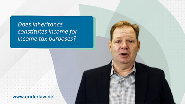 Does inheritance constitutes income for income tax purposes?