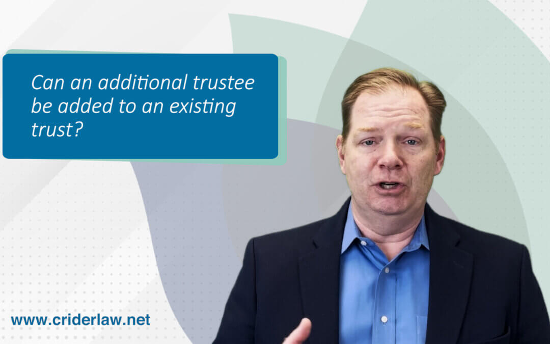 Can an additional trustee be added to an existing trust?
