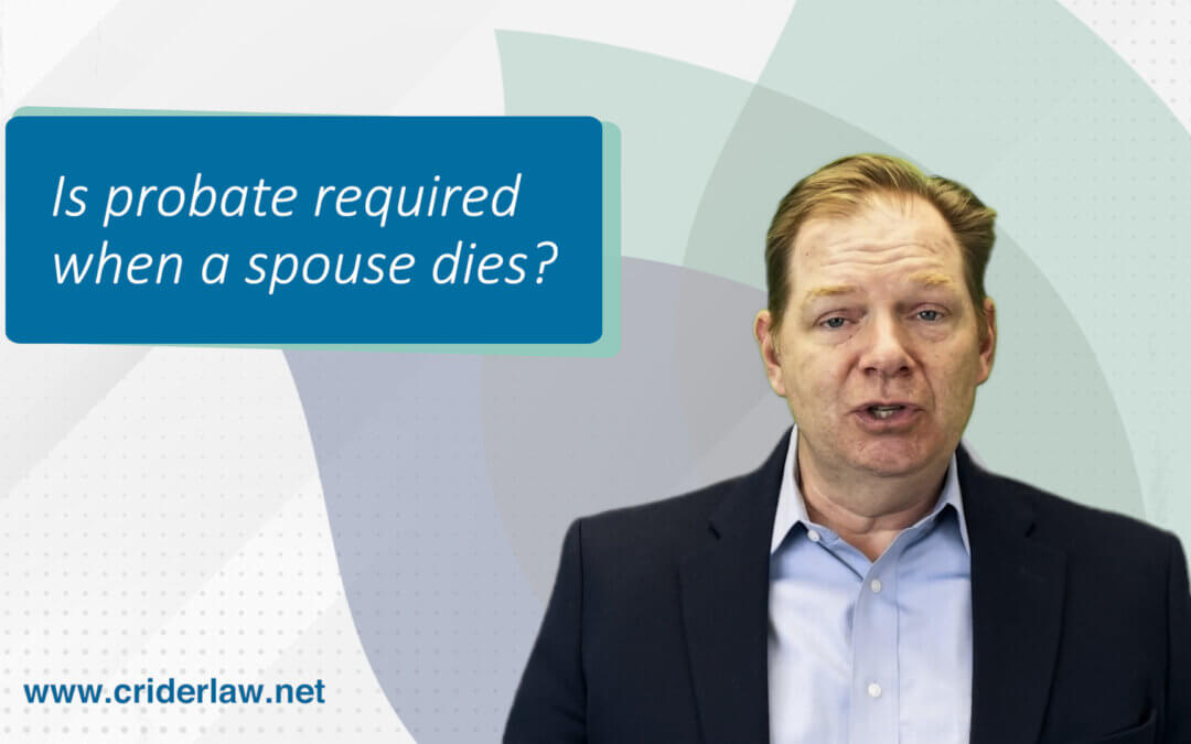 Is probate required when a spouse dies?