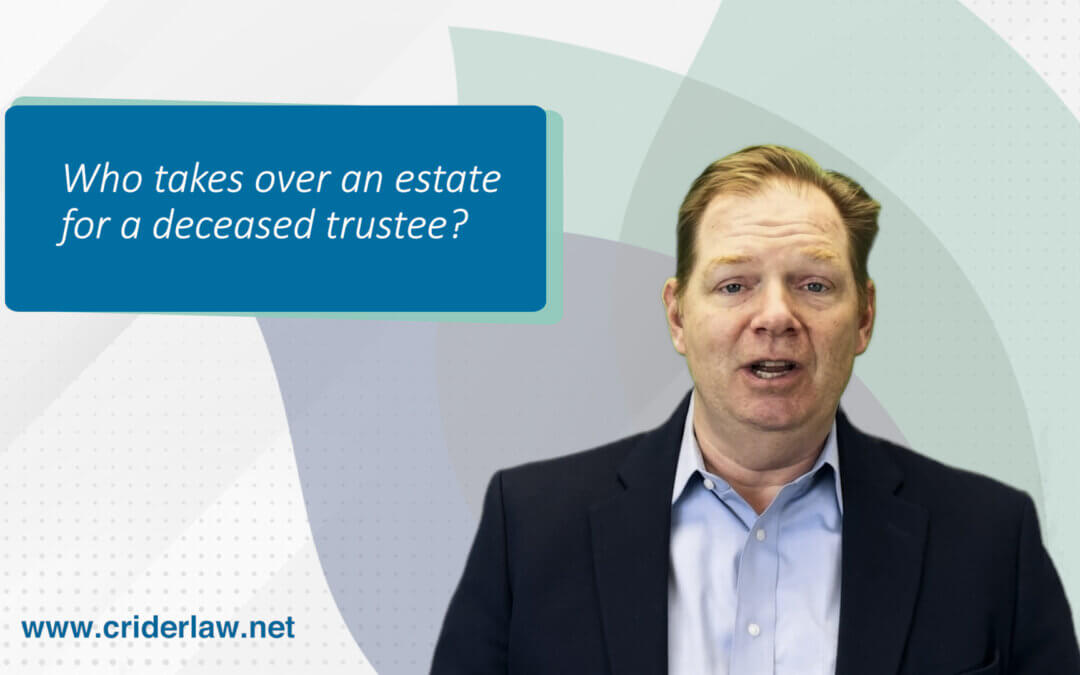 Who takes over an estate for a deceased trustee?