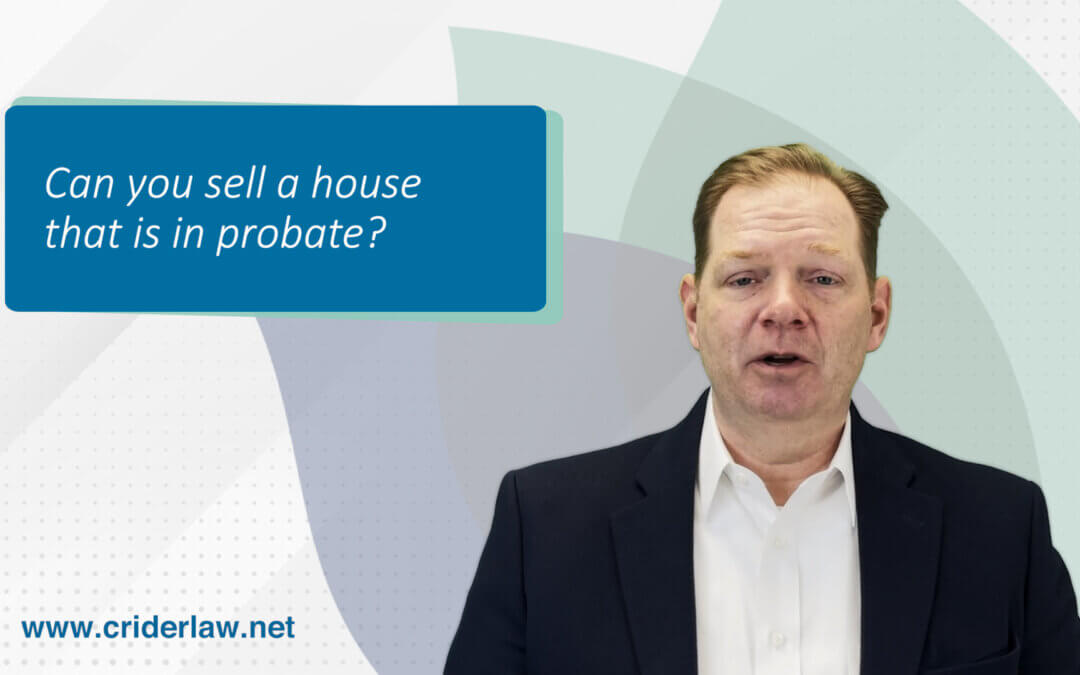 Can you sell a house that is in probate?