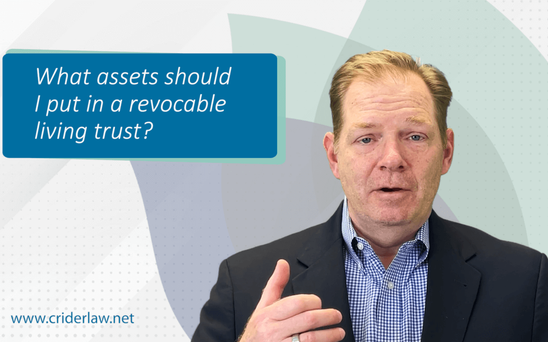 What assets should I put into a revocable living trust?