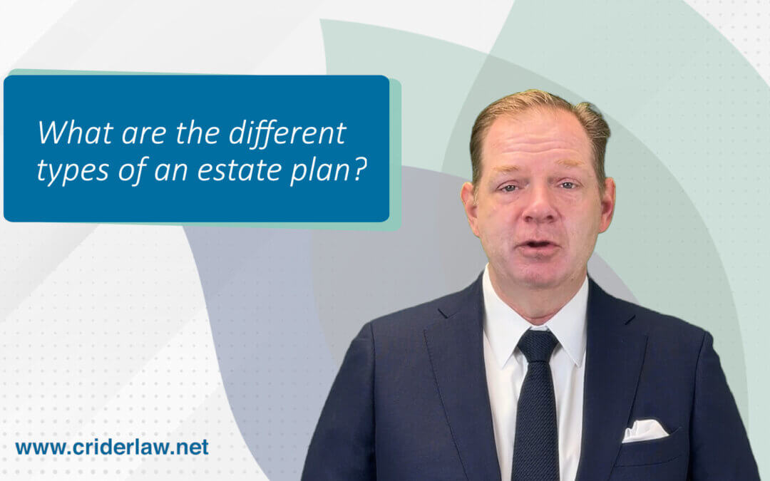 What are the different types of an estate plan?